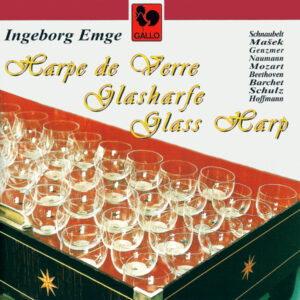 PIÈCES POUR HARPE DE VERRE (WORKS FOR GLASS HARP) – INGEBORG EMGE