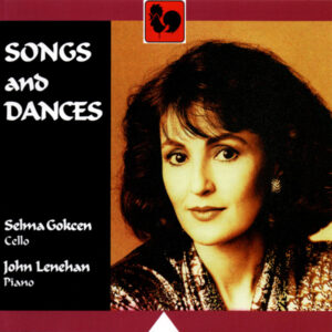 SONGS AND DANCES : JOHN LENEHAN – SELMA GOKCEN