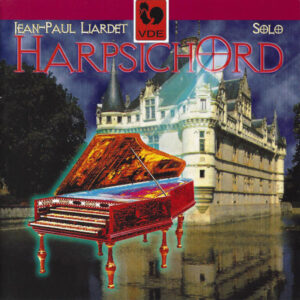 HARPSICHORD Vol. 2: SOLO – JEAN-PAUL LIARDET