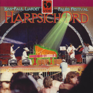 HARPSICHORD Vol. 3: PALEO FESTIVAL – JEAN-PAUL LIARDET