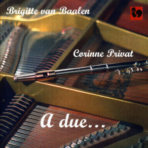 A DUE… – CORINNE PRIVAT – BRIGITTE VAN BAALEN – PERGOLESI – FRESCOBALDI – MARCELLO – TELEMANN – TCHAIKOVSKY