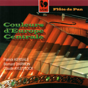 COULEURS D’EUROPE CENTRALE POUR FLUTE DE PAN/ FOLK SONGS OF CENTRAL EUROPE FOR PAN FLUTE