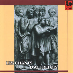 CHANTS D’AUTREFOIS, VOYAGE AU BOUT DE MON ENFANCE….