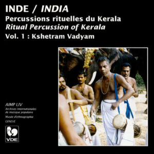 INDE : PERCUSSIONS RITUELLES DU KERALA, VOL. 1/ INDIA : RITUAL PERCUSSION OF KERALA, VOL. 1 : KSHETRAM VADYAM