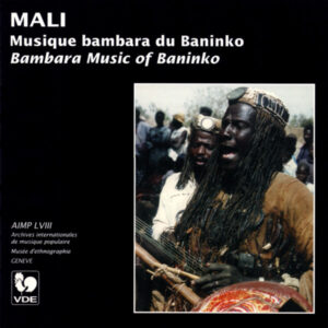 MALI : MUSIQUE DU BAMBARA DU BANIKO/ BAMBARA MUSIC OF BANIKO