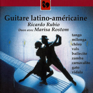 GUITARE LATINO-AMÉRICAINE – RICARDO RUBIO – MARISA ROSTOM
