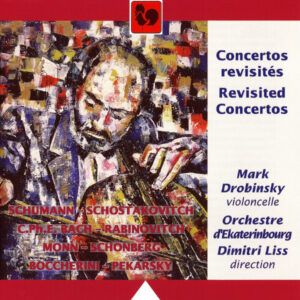 CELLO CONCERTOS – MARK DROBINSKY – ORCHESTRE D’EKATERINBOURG