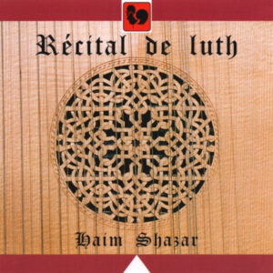 LUTE RECITAL : DE RIPPE – HOLBORNE – DOWLAND – VALLET – HAIM SHAZAR