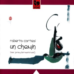 ROBERTO CORTESI : RELAXING INNER JOURNEY « UN CHEMIN »