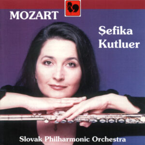 MOZART – SEFIKA KUTLUER – SLOVAK PHILHARMONIC ORCHESTRA