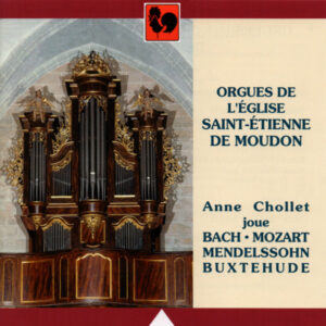 BACH – MENDELSSOHN – MOZART – BUXTEHUDE – ANNE CHOLLET