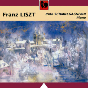 LISZT – SCHMID-GAGNEBIN – RUTH SCHMID-GAGNEBIN