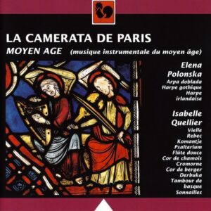 LA CAMERATA DE PARIS «MOYEN AGE» (INSTRUMENTAL MUSIC OF THE MIDDLE AGES)