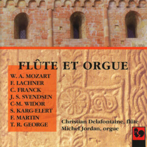 FLUTE ET ORGUE – CHRISTIAN DELAFONTAINE – MICHEL JORDAN