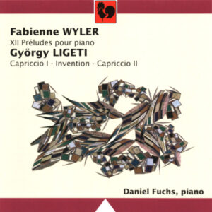 WYLER – LIGETI – DANIEL FUCHS