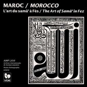 MAROC : L’ART DU SAMÂ’ À FÈS/ MOROCCO : THE ART OF SAMÂ IN FEZ