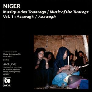 NIGER : MUSIQUE DES TOUAREGS/ MUSIC OF THE TUAREGS, VOL. 1 : « AZAWAGH »