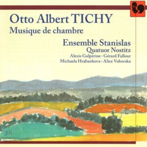 TICHY : MUSIQUE DE CHAMBRE – ENSEMBLE STANISLAS – QUATUOR NOSTITZ