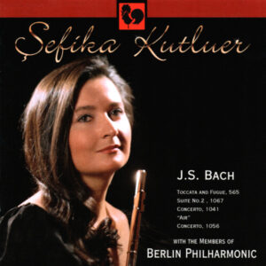 BACH – SEFIKA KUTLUER – MEMBERS OF BERLIN PHILHARMONIC