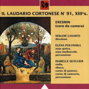 IL LAUDARIO CORTONESE No. 91, 13th CENTURY – ENSEMBLE ERESMIN