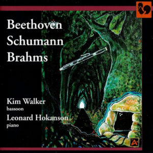 BEETHOVEN – SCHUMANN – BRAHMS – KIM WALKER – LEONARD HOKANSON
