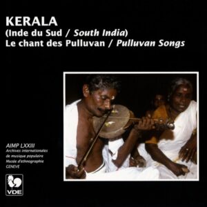 KERALA : INDE DU SUD/ SOUTH INDIA : LE CHANT DES PULLUVAN/ PULUVAN SONGS