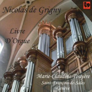 GRIGNY : LIVRE D’ORGUE – MARIE-CLAUDINE TOUYÈRE