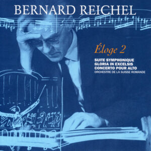 REICHEL – ÉLOGE 2 – ORCHESTRE DE LA SUISSE ROMANDE