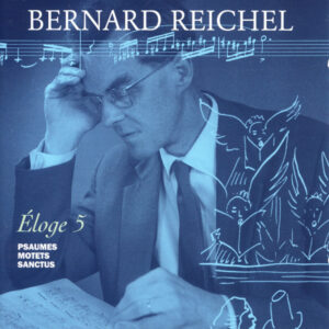 REICHEL – ELOGE 5 – CHOEUR DE CHAMBRE ROMAND