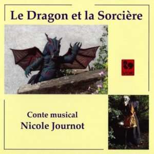 LE DRAGON ET LA SORCIERE : CONTE MUSICAL DE NICOLE JOURNOT