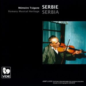SERBIE : MÉMOIRE TSIGANE/ SERBIA : ROMANY MUSICAL HERITAGE