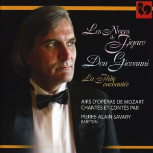 AIRS D’OPERAS DE MOZART CHANTES ET CONTES PAR PIERRE-ALAIN SAVARY