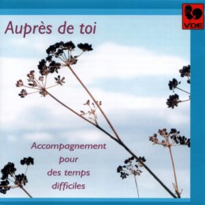 AUPRÈS DE TOI : ACCOMPAGNEMENTS POUR DES TEMPS DIFFICILES