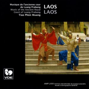 LAOS : MUSIQUE DE L’ANCIENNE COUR DE LUANG PRABANG/ MUSIC OF THE ANCIENT ROYAL COURT OF LUANG PRABANG
