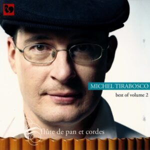 BEST OF VOLUME 2 – FLUTE DE PAN ET CORDES – MICHEL TIRABOSCO