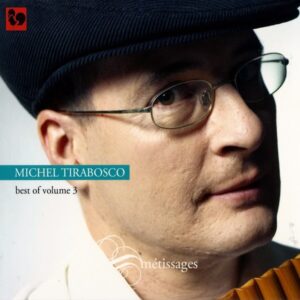BEST OF VOLUME 3 – METISSAGES – MICHEL TIRABOSCO
