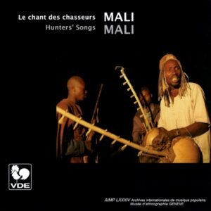 MALI : LE CHANT DES CHASSEURS/ HUNTERS’ SONGS