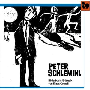 KLAUS CORNELL : PETER SCHLEMIHL, BILDERBUCH FÜR MUSIK