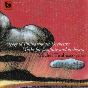 ORCHESTRE PHILHARMONIQUE DE VOLGOGRAD – OEUVRES POUR FLUTE DE PAN ET ORCHESTRE – MICHEL TIRABOSCO