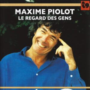 MAXIME PIOLOT – LE REGARD DES GENS