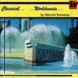 HEINRICH SCHWEIZER: CLASSICAL WORLDMUSIC