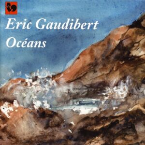 ERIC GAUDIBERT : OCEANS