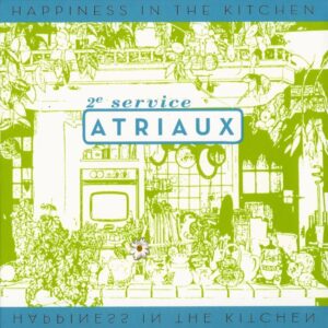 ATRIAUX – HAPPINESS IN THE KITCHEN