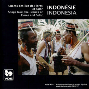 INDONÉSIE : CHANTS DES ÎLES DE FLORES ET SOLOR/ INDONESIA : SONGS FROM THE ISLANDS OF FLORES AND SOLOR