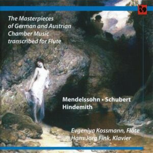 MENDELSSOHN – SCHUBERT – BEETHOVEN – HINDEMITH – EVGENIYA KOSSMANN – HANS JÖRG FINK