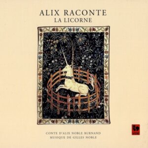 LA LICORNE : CONTE D’ALIX NOBLE BURNAND