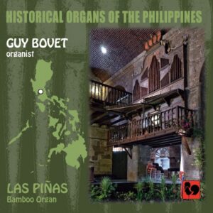HISTORICAL ORGANS OF THE PHILIPPINES, VOL. 4 : LAS PINAS – GUY BOVET