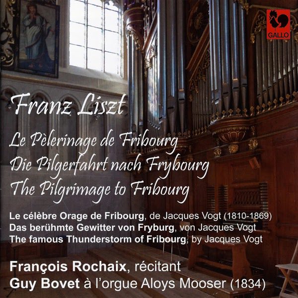 BACH – FRANZ LISZT – GUY BOVET – FRANÇOIS ROCHAIX - le pèlerinage de Fribourg