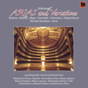 UNKNOWN ARIAS AND VARIATIONS – LUIGI MAGISTRELLI – CLAUDIA BRACCO