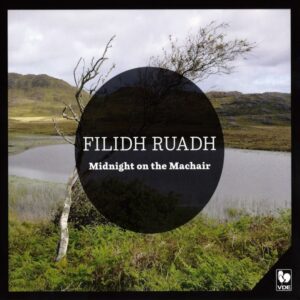 MIDNIGHT ON THE MACHAIR – FILIDH RUADH